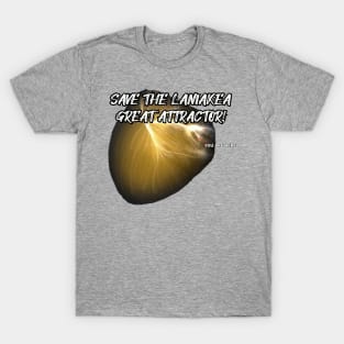 Save the Laniakea Great Attractor! T-Shirt